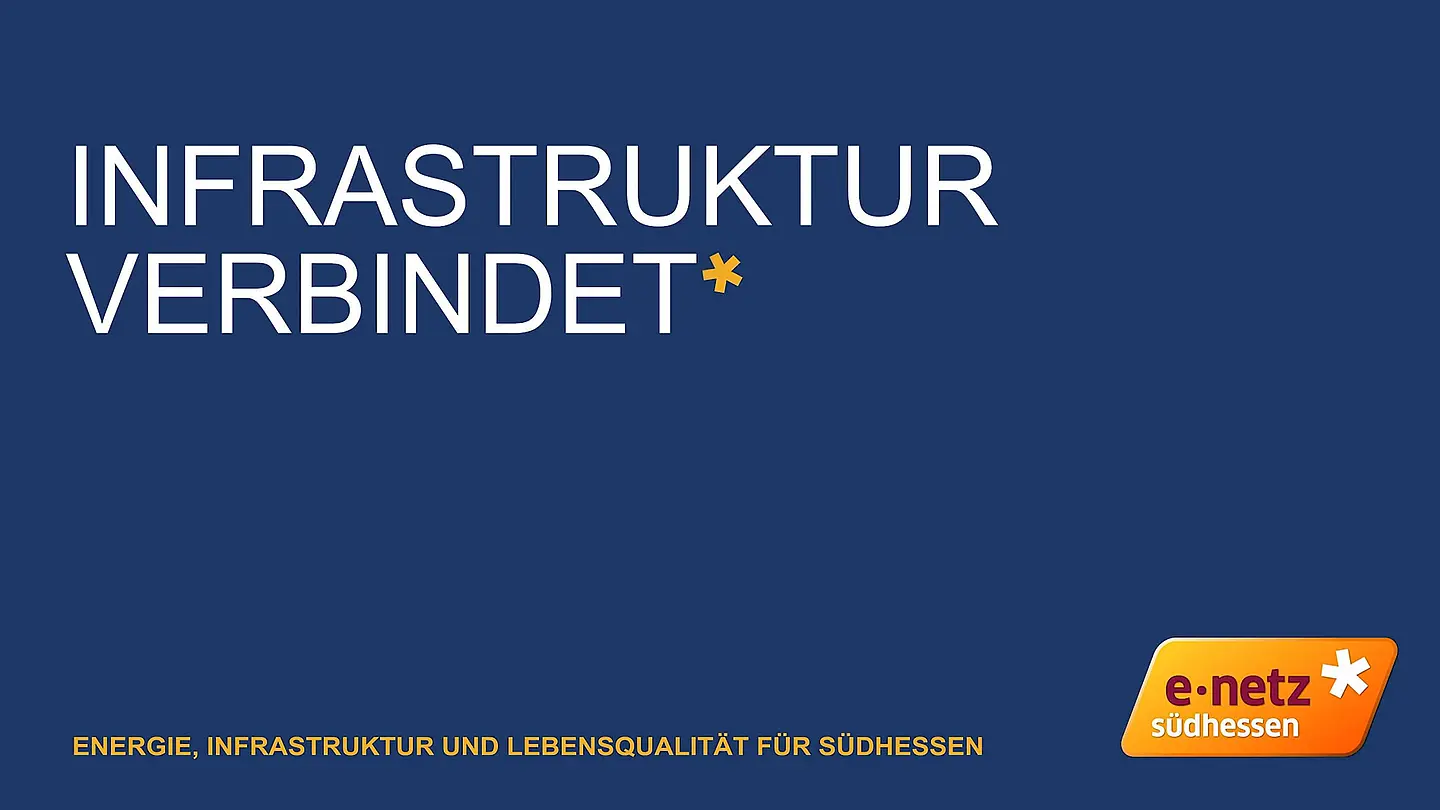 e-netz Südhessen: Infrastruktur verbindet für Lebensqualität.