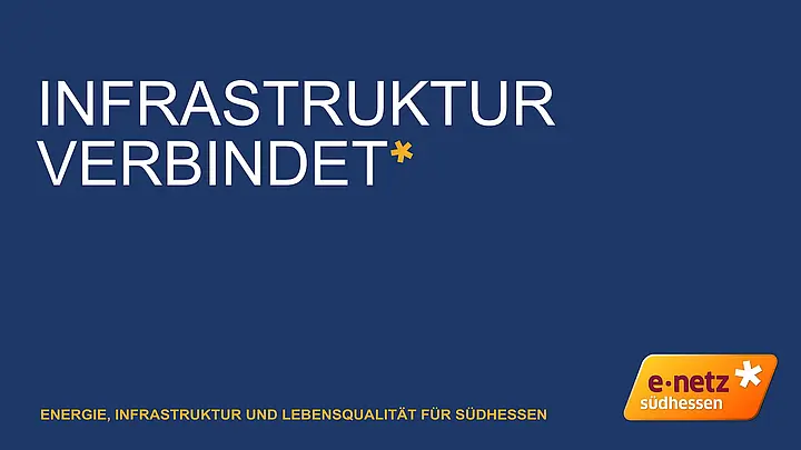 e-netz Südhessen: Infrastruktur verbindet für Lebensqualität.